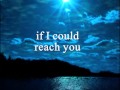 IF I COULD REACH YOU - (Lyrics)