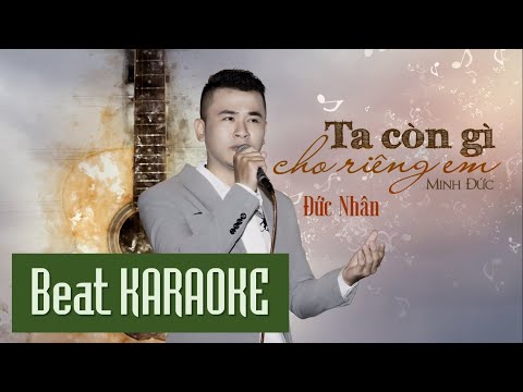 Beat Karaoke TA CÒN GÌ CHO RIÊNG EM. Tone Nam. Beat gốc Tác giả (Minh Đức) [OFFICIAL]