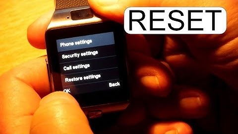 RESTORE FACTORY SETTINGS TO DZ09 SMART WATCH