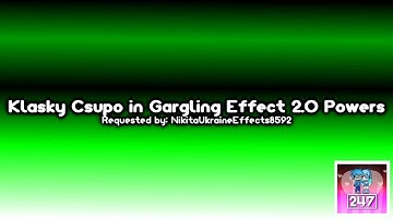 {REQUESTED} Klasky Csupo in Gargling Effect 2.0 Powers