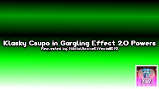 Requested Klasky Csupo In Gargling Effect 2.0 Powers