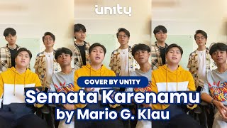 Semata Karenamu - Mario G. Klau (Cover by UN1TY)