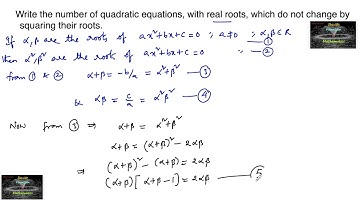 Write the number of quadratic equations with real roots, which do not change by squaring their roots