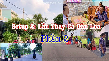 Setup 2 Lần Thay Cả Dàn Loa Của Anh Khách Tân Tập - Long An (Phần 2)