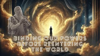 Binding Our Powers Before Reentry ~ 'The Ketoret' (Ch. 39)