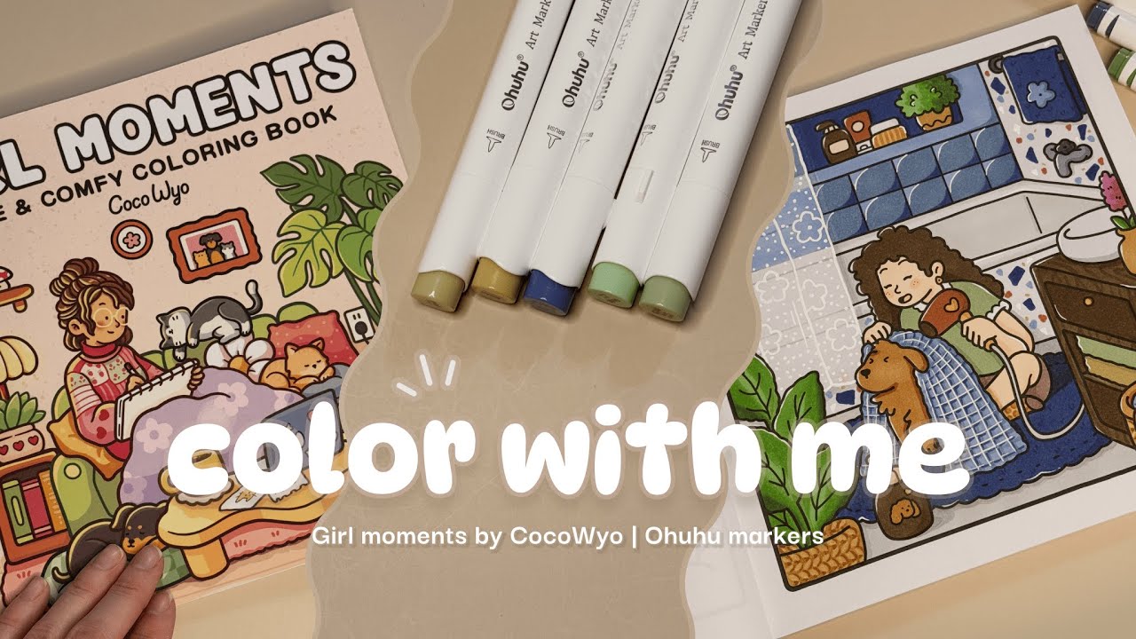 Color with me | Girl moments by CocoWyo | Ohuhu markers