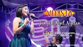 Jangan Nget Ngetan - Selly Monica (New Velysta Kedungkampil Porong 2019) Cakrawala Music