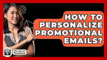 How To Personalize Promotional Emails? - TheEmailToolbox.com