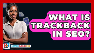What Is Trackback In SEO? - SearchEnginesHub.com