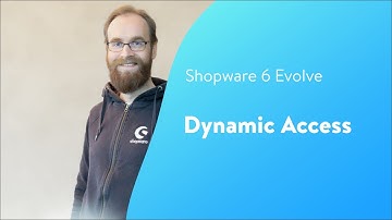 Shopware Evolve: Dynamic Access (Shopware 6 Tutorial EN)