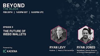 Beyond the Block #3: The Future of Web3 Wallets with Ryan Levy and Ryan Jones