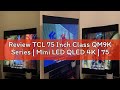 Review TCL 75 Inch Class QM9K Series | Mini LED QLED 4K | 75QM9K, Latest Model | 144HZ Peak Brightne