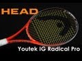 Head youtek ig radical pro racquet review