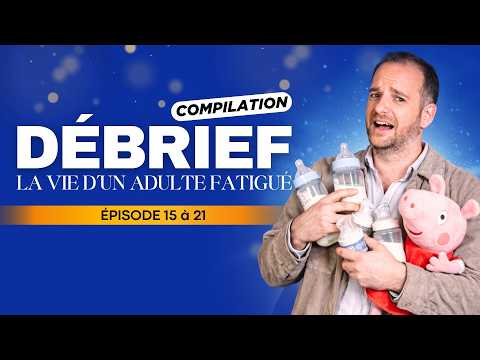 COMPILATION #3 | DÉBRIEF | ÉPISODES 15 À 21 | PAPA DÉPASSÉ ET RACLETTE FONDANTE 😱🥵