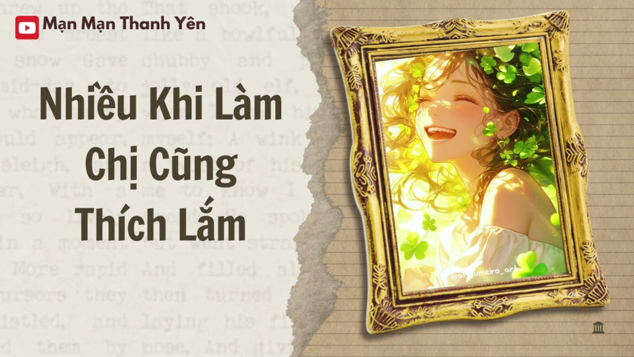 [Truyện Audio] Nhiều khi làm chị cũng thích lắm | Mạn Mạn Thanh Yên