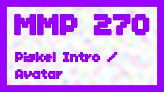 Piskel Intro / Open Lab Avatar ~ MMP 270