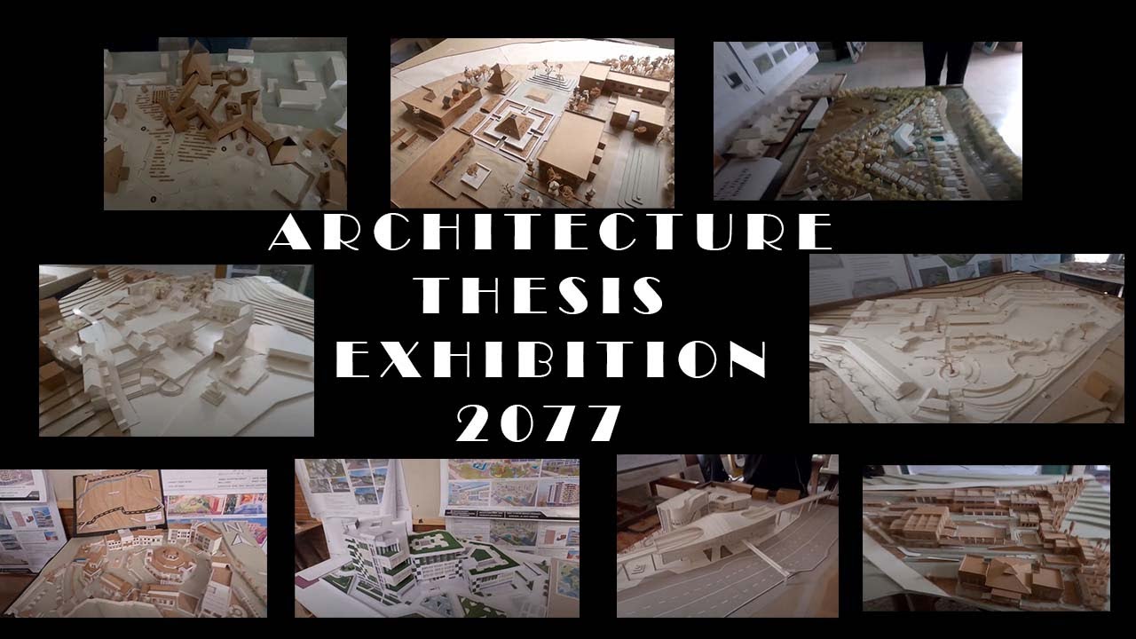 ARCHITECTURE THESIS EXHIBITION 2077 II PULCHOWK CAMPUS
