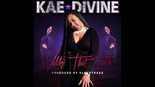 Kae Divine - Walk That Talk