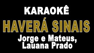 Haverá Sinais - Jorge e Mateus, Lauana Prado (Karaokê Version)