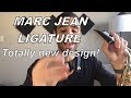 Marc Jean Ligature Review