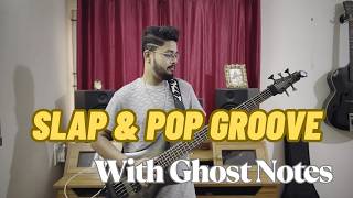 Slap & Pop | Bass Groove | Ghost Notes
