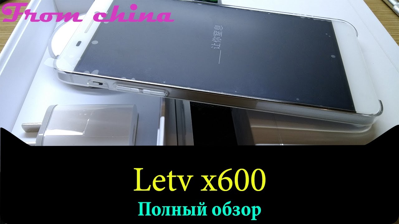 Letv x600 - Полный обзор.