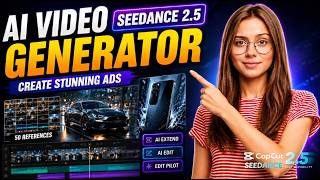 CapCut Seedance 2.5 1080P - AI Video Generator for Marketing Video Production
