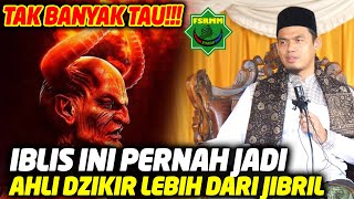 Iblis ini Pernah Jadi Ahli Dzikiri Melebihi Jibril - Buya Arrazy Hasyim