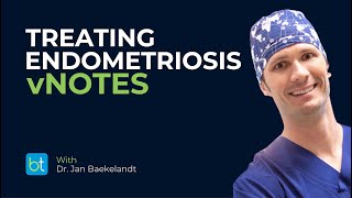 Treating Endometriosis w/ vNOTES