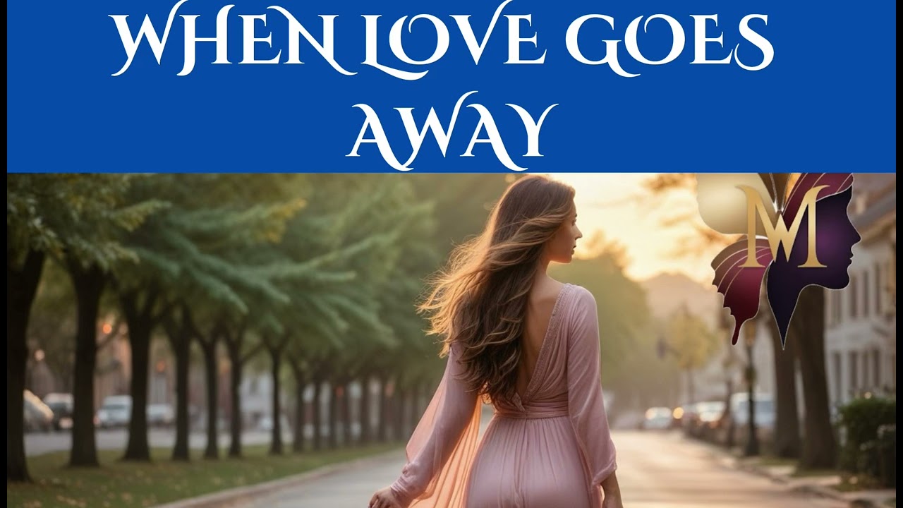 WHEN LOVE  GOES AWAY: Promises shattered like glass breaking in pain.