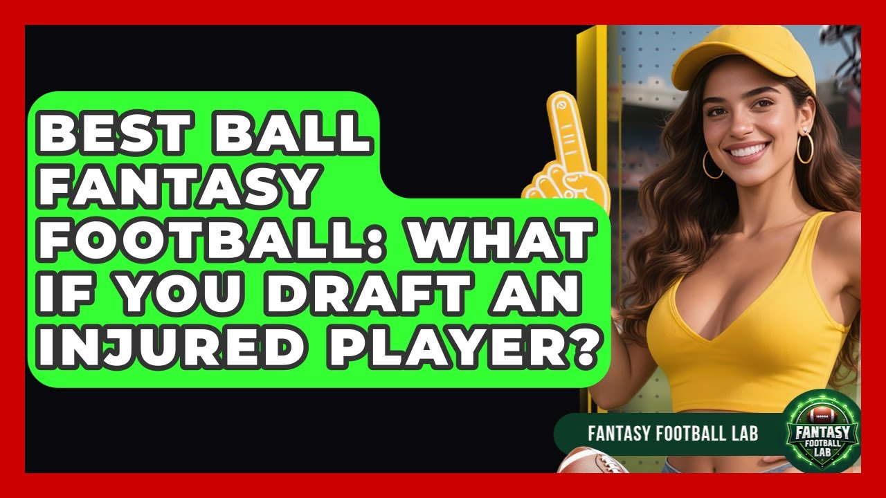 Best Ball Fantasy Football: What If You Draft An Injured Player? - Fantasy Football Lab
