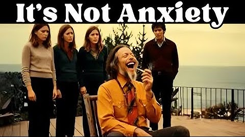 You’re Not Anxious, You’re Awake –  | Alan Watts Motivational Speech