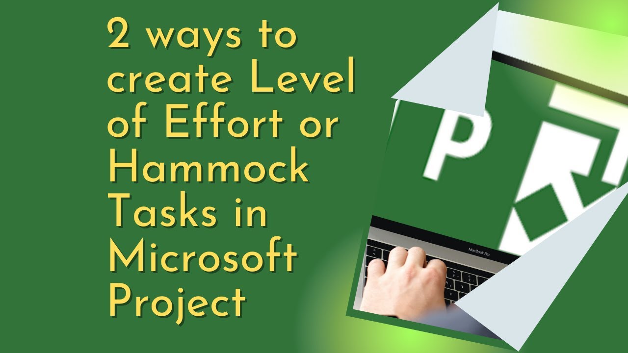 How To Create Level Of Effort Or Hammock Activities In Microsoft Project