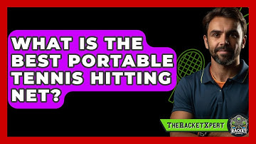 What Is The Best Portable Tennis Hitting Net? - The Racket Xpert