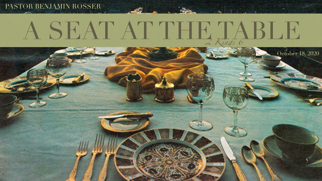 A SEAT AT THE TABLE Pastor Ben Rosser YouTube