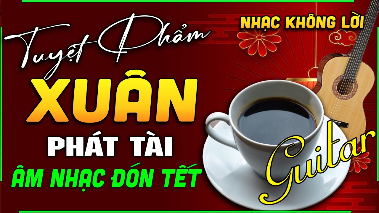 Hòa Tấu Guitar Nhạc XUÂN 2026 Cuốn Hút Người nghe | Lk Rumba Trữ Tình Xưa Tuyển Chọn Hay Nhất