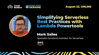 Mark Sailes - Simplifying Serverless Best Practices with Lambda Powertools for both stages
