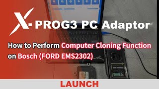 LAUNCH XPROG3 PC Adaptor | The "procedure" function on BOSCH for Computer Cloning (FORD EMS2302)