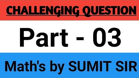 Challenging question | part -3 | Maths by Sumit Sir | SUCCESS HUB ACADEMY