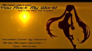 Michael Jackson - You Rock My World (Hatsune Miku V3 English cover by Venova v1)