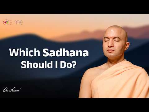 Confused About Which Sadhana to Do? Here's a Simple Way to Understand It