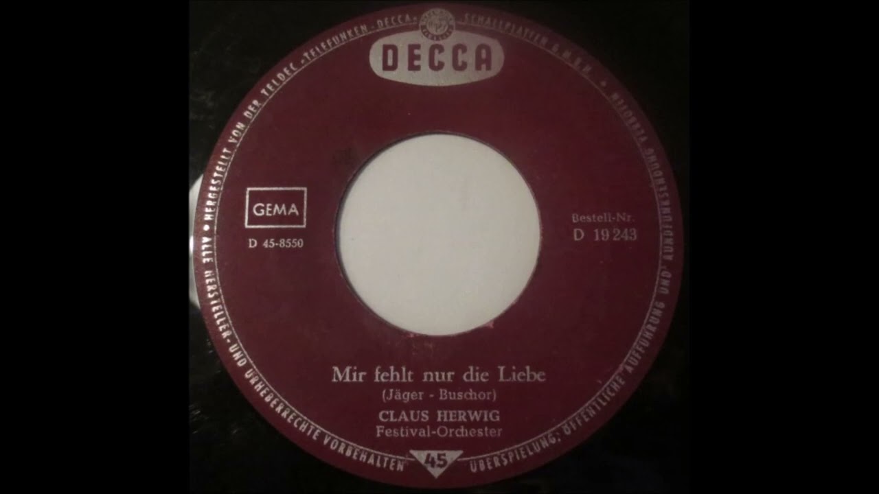 Claus Herwig  -  Mir fehlt nur die Liebe  1961