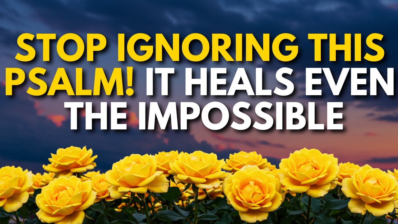 The Only PSALM That HEALS YOUR BODY – They Don’t Want You to Know This Sacred Secret