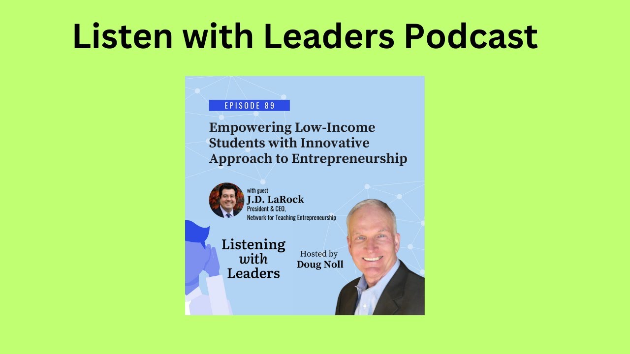 Listening With Leaders-A Conversation With J.D. LaRock on Empowering Low-Income Students with...