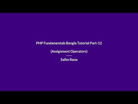 PHP Fundamentals Bangla Tutorial Part-12 (Assignment Operators)