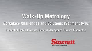 Walk-Up Metrology: Workplace Challenges and Solutions (Segment 6/10)
