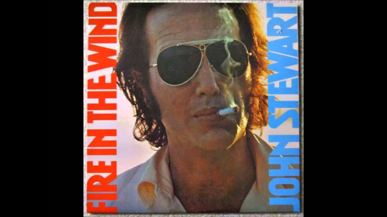 Fire In The Wind - John Stewart