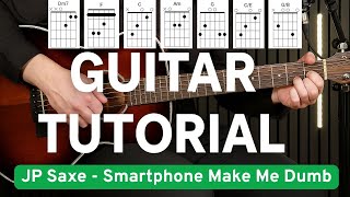 JP Saxe   Smartphone Make Me Dumb   Fun Guitar Tutorial Chords + Strumming
