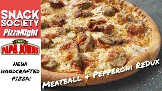 New Handcrafted Meatball & Pepperoni by Papa John's | #SnackSociety