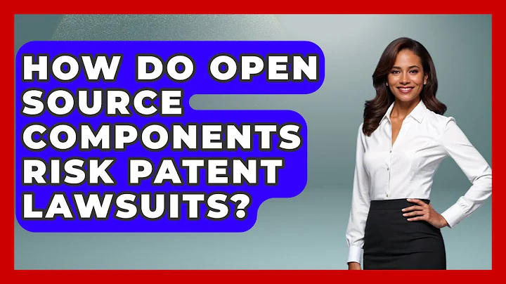 How Do Open Source Components Risk Patent Lawsuits? - AI and Technology Law